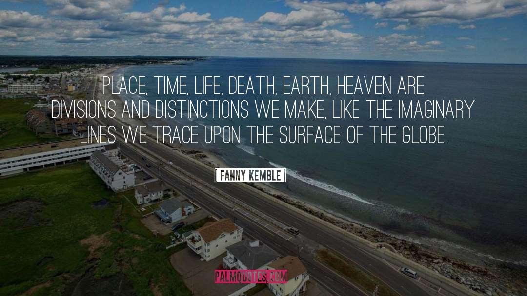 Fanny Kemble Quotes: Place, time, life, death, earth,