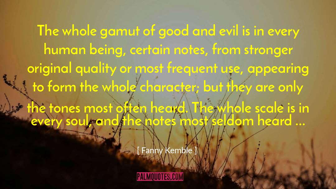 Fanny Kemble Quotes: The whole gamut of good