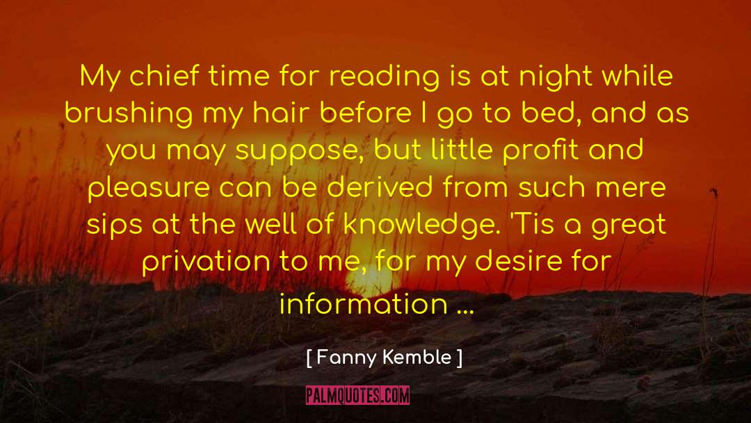 Fanny Kemble Quotes: My chief time for reading
