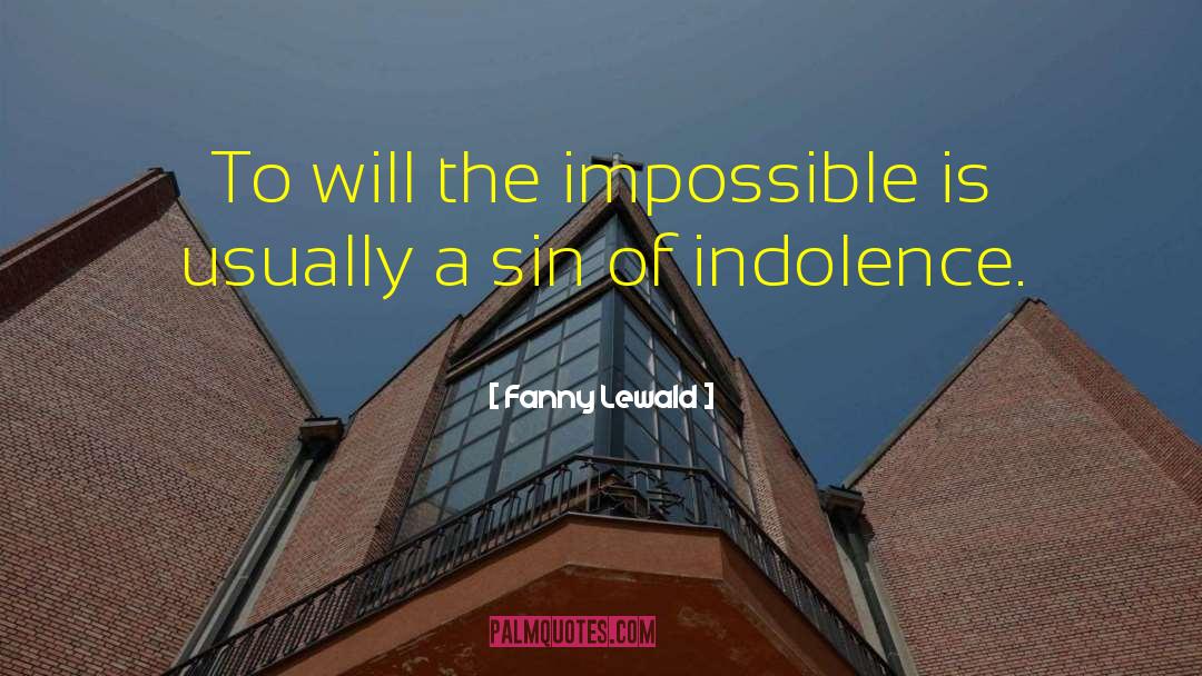 Fanny Lewald Quotes: To will the impossible is