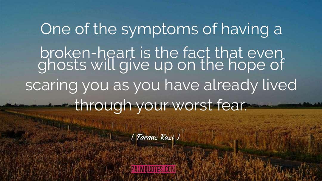 Faraaz Kazi Quotes: One of the symptoms of