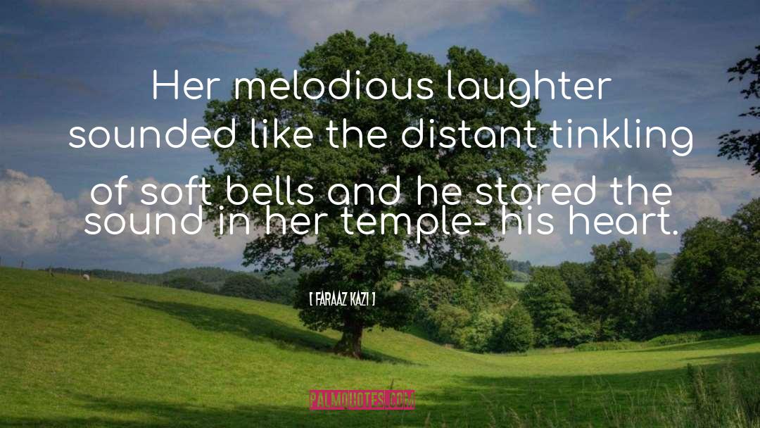 Faraaz Kazi Quotes: Her melodious laughter sounded like