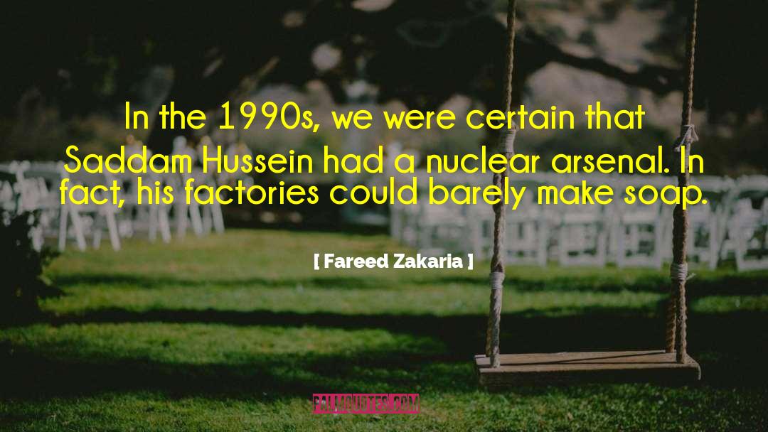 Fareed Zakaria Quotes: In the 1990s, we were