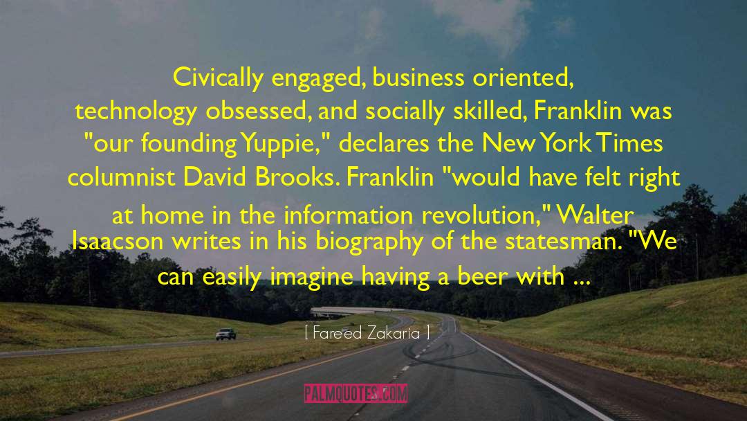 Fareed Zakaria Quotes: Civically engaged, business oriented, technology