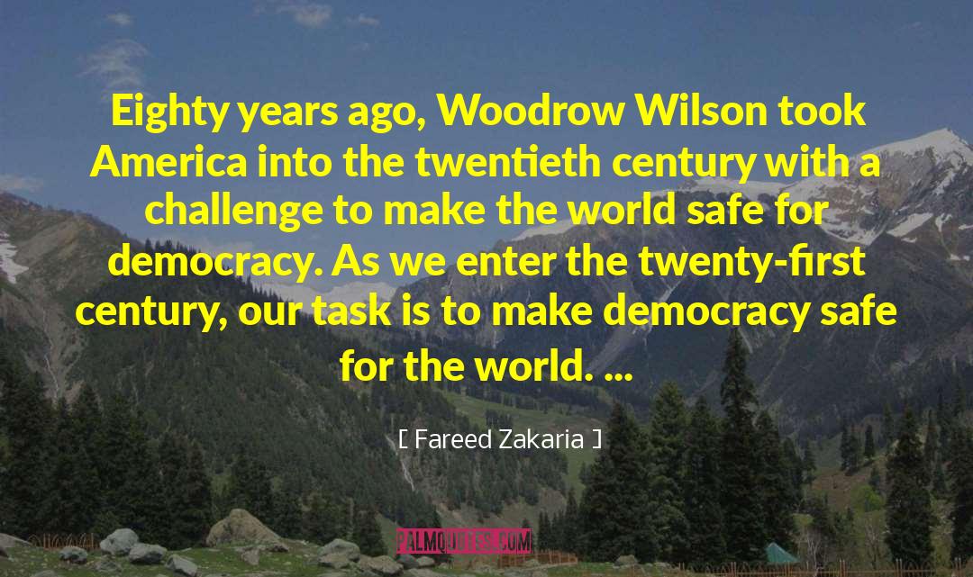Fareed Zakaria Quotes: Eighty years ago, Woodrow Wilson