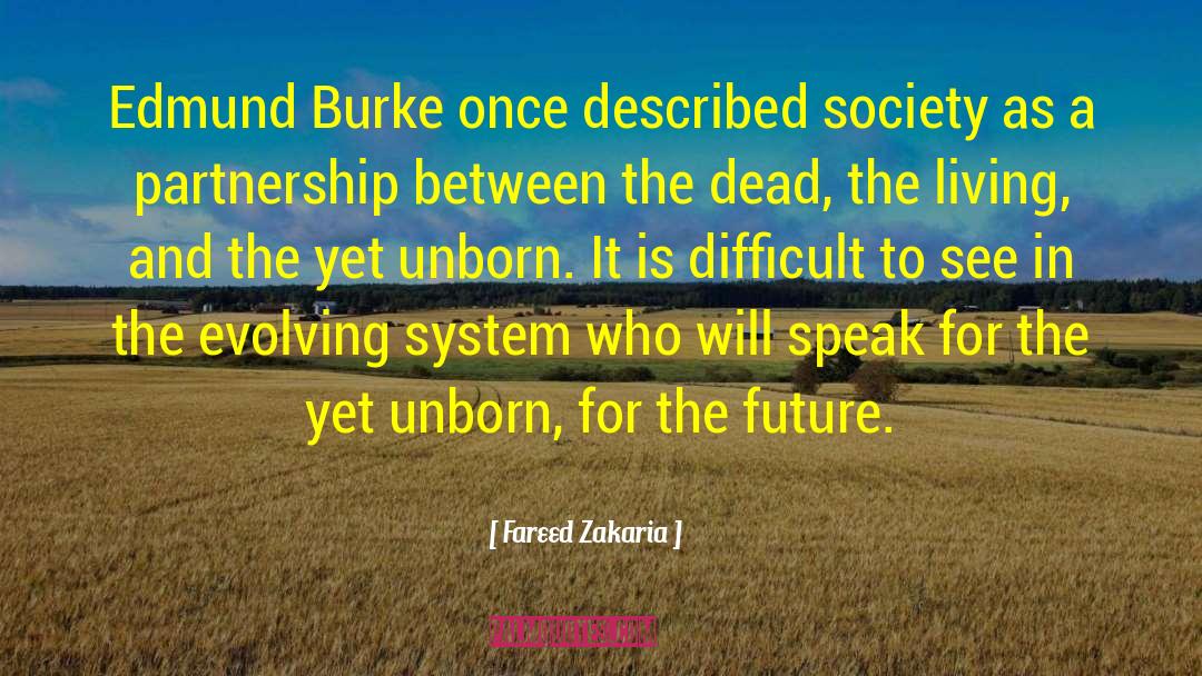 Fareed Zakaria Quotes: Edmund Burke once described society