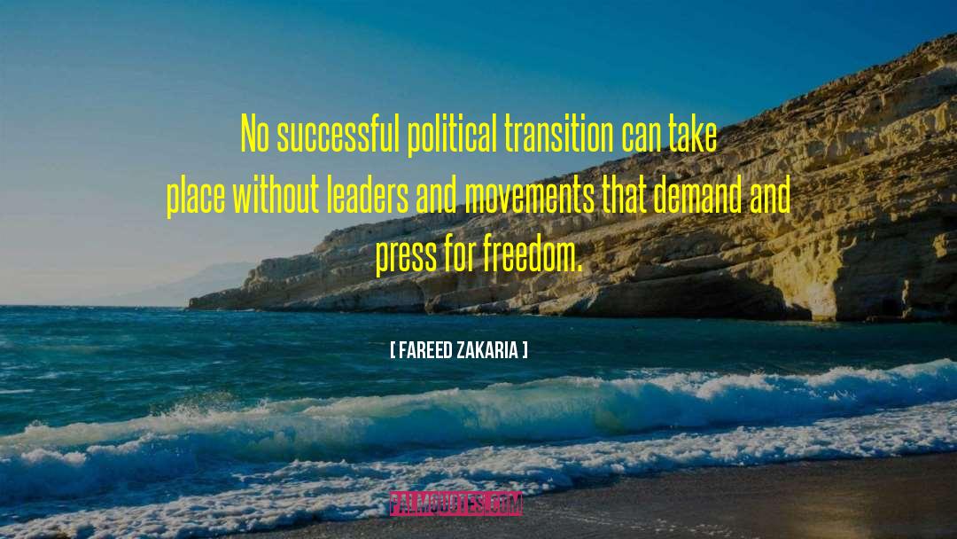 Fareed Zakaria Quotes: No successful political transition can