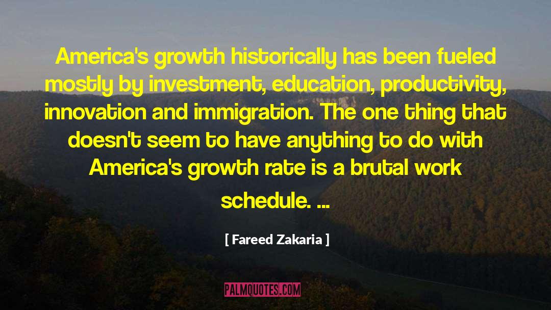 Fareed Zakaria Quotes: America's growth historically has been