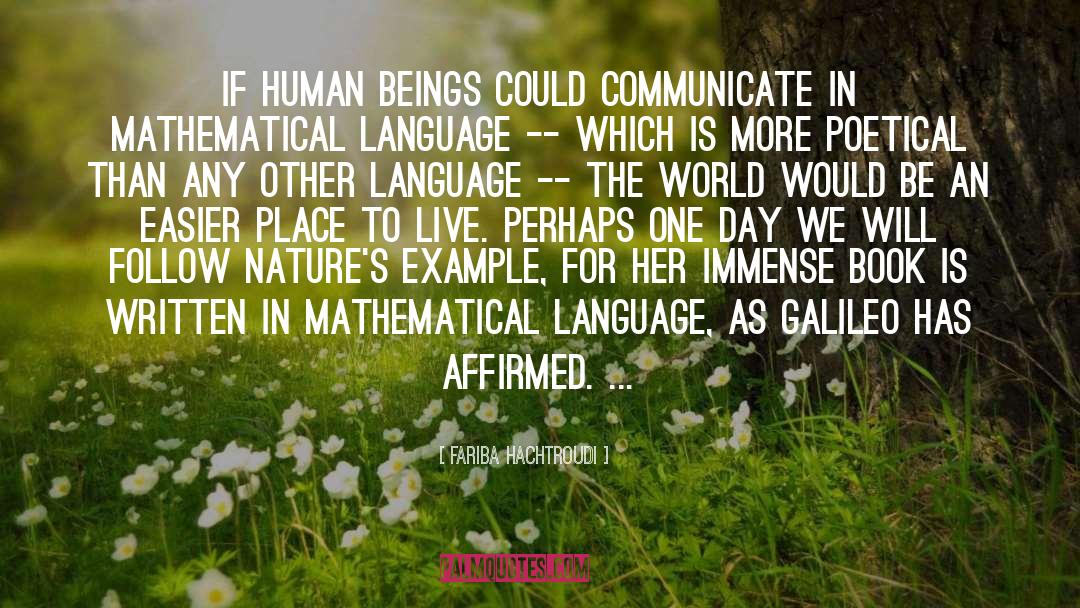 Fariba Hachtroudi Quotes: If human beings could communicate
