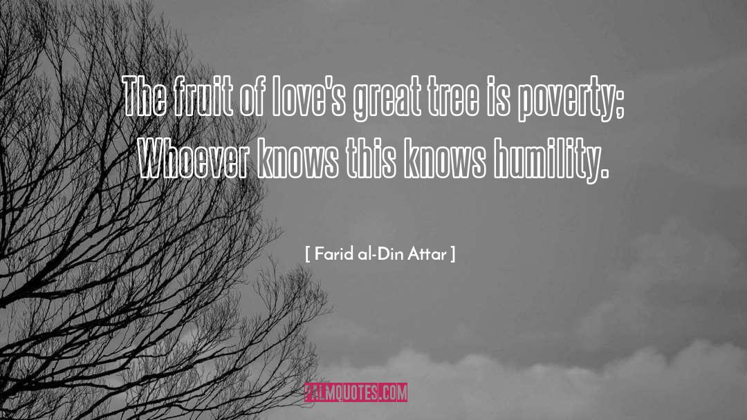 Farid Al-Din Attar Quotes: The fruit of love's great