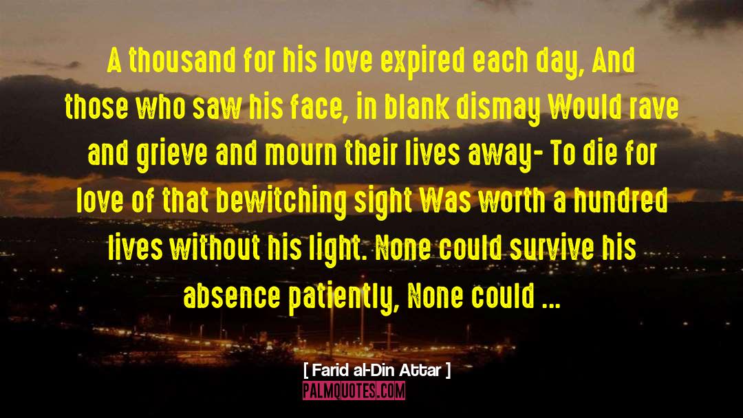 Farid Al-Din Attar Quotes: A thousand for his love
