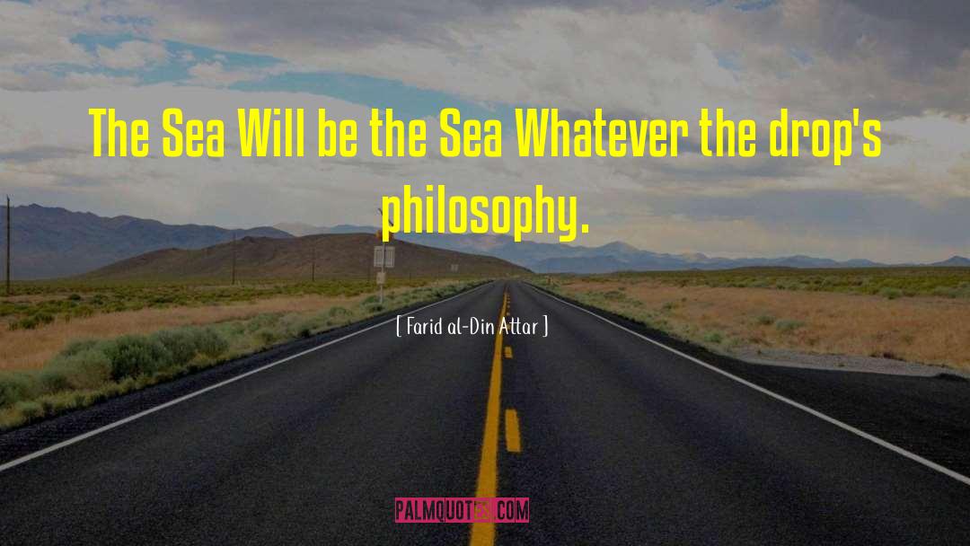 Farid Al-Din Attar Quotes: The Sea <br> Will be