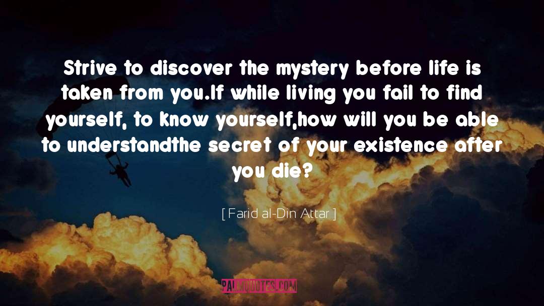 Farid Al-Din Attar Quotes: Strive to discover the mystery