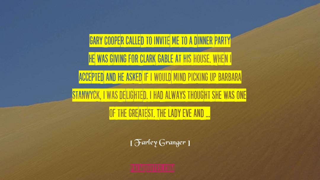 Farley Granger Quotes: Gary Cooper called to invite