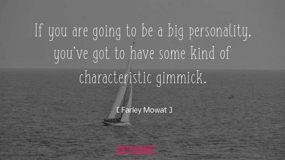 Farley Mowat Quotes: If you are going to