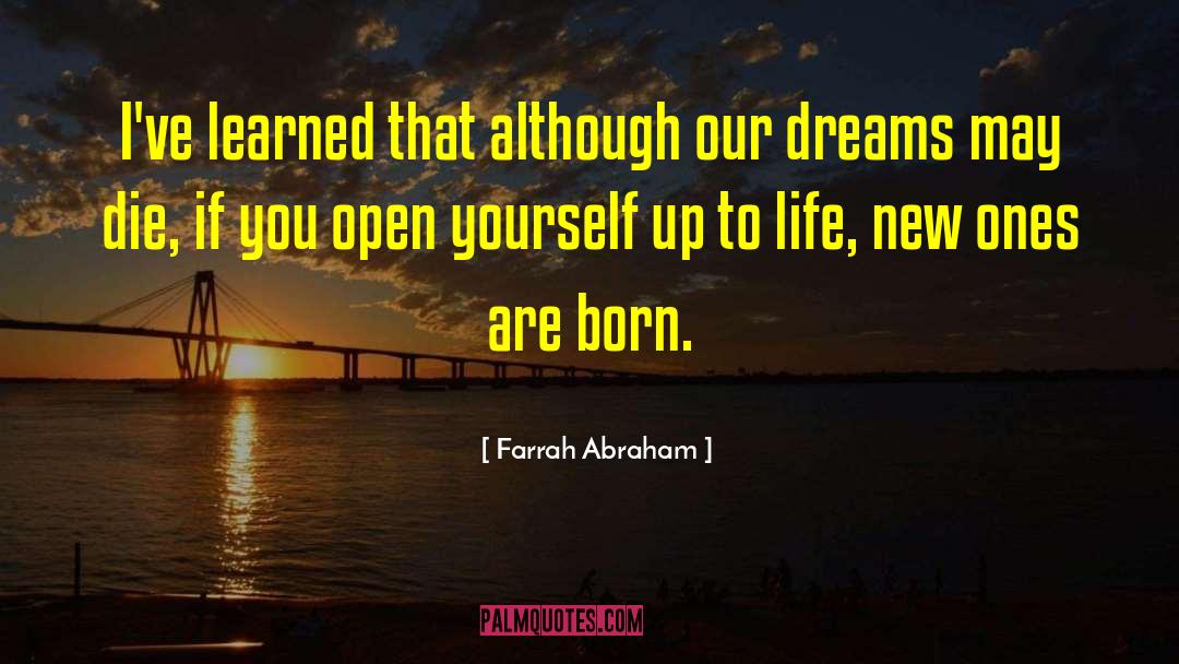 Farrah Abraham Quotes: I've learned that although our