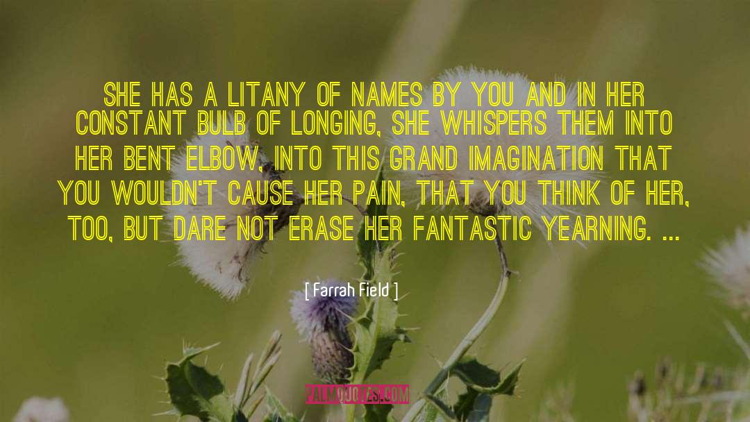 Farrah Field Quotes: She has a litany of