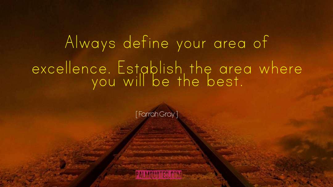 Farrah Gray Quotes: Always define your area of