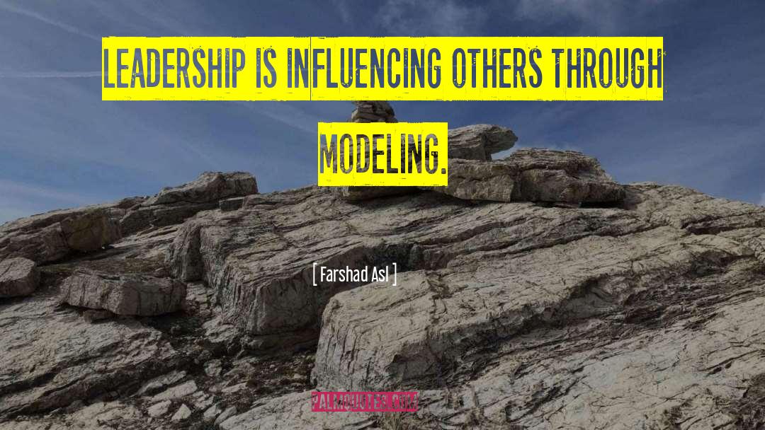 Farshad Asl Quotes: Leadership is influencing others through