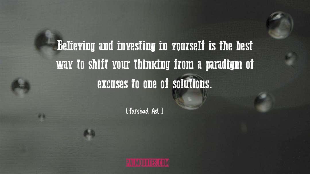 Farshad Asl Quotes: Believing and investing in yourself