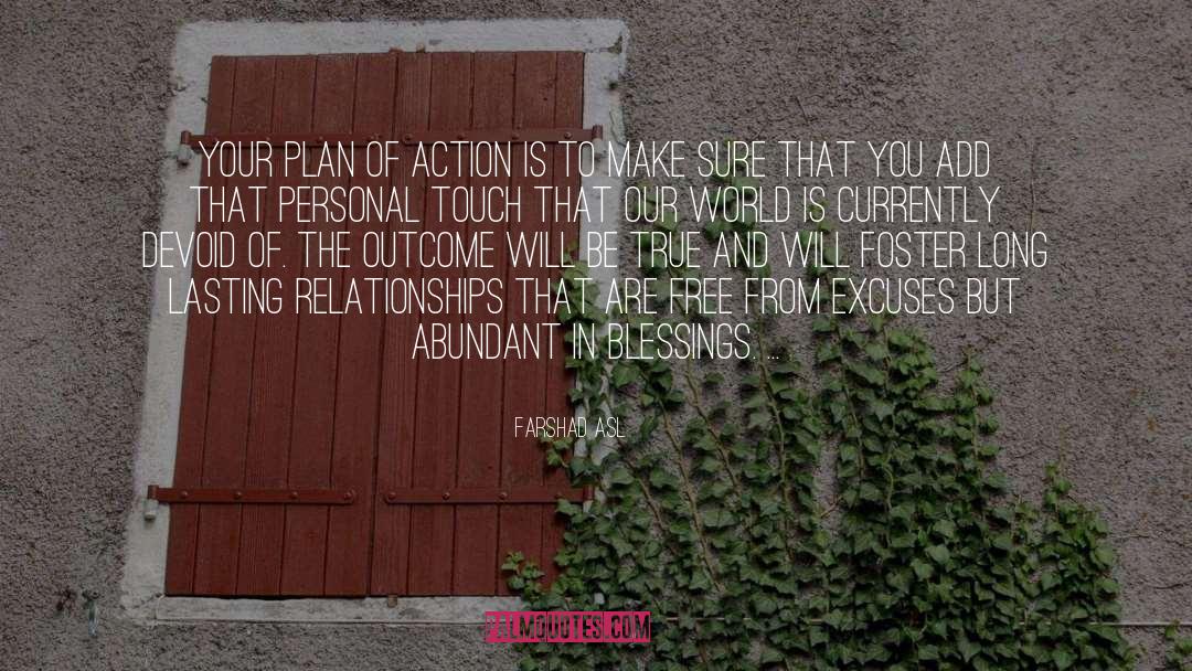 Farshad Asl Quotes: Your plan of action is