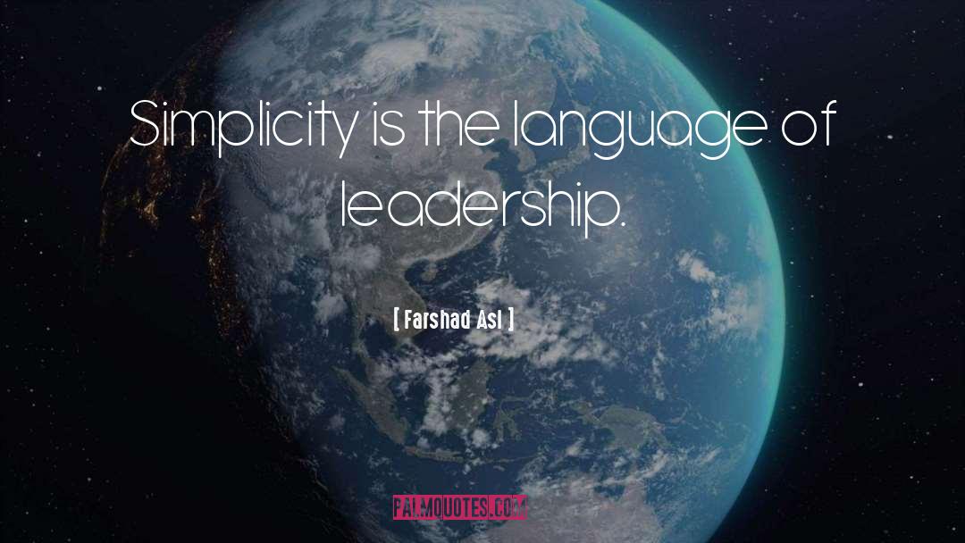 Farshad Asl Quotes: Simplicity is the language of