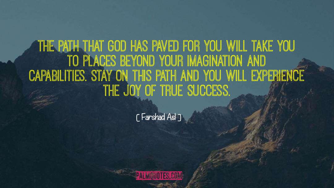 Farshad Asl Quotes: The path that God has