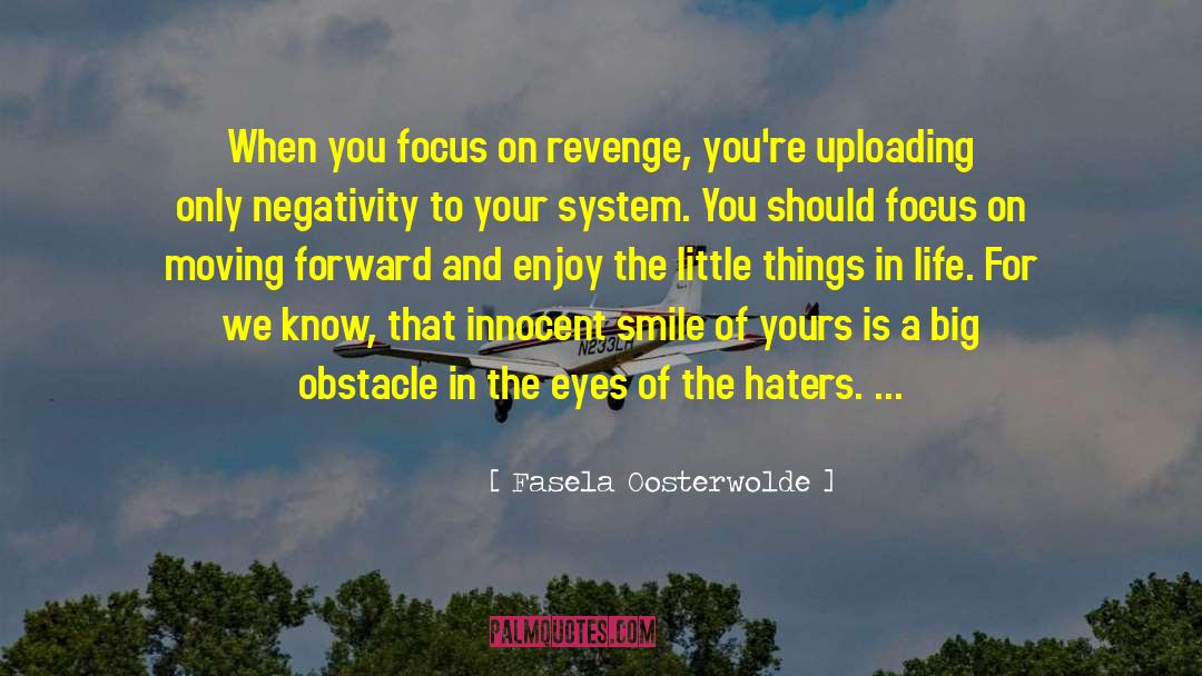 Fasela Oosterwolde Quotes: When you focus on revenge,