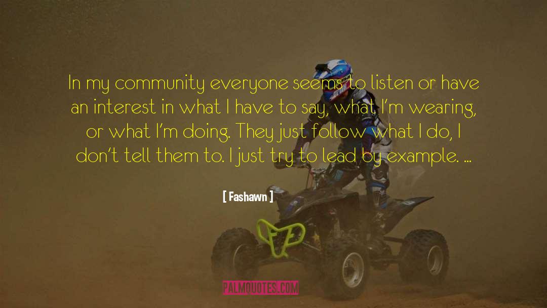 Fashawn Quotes: In my community everyone seems