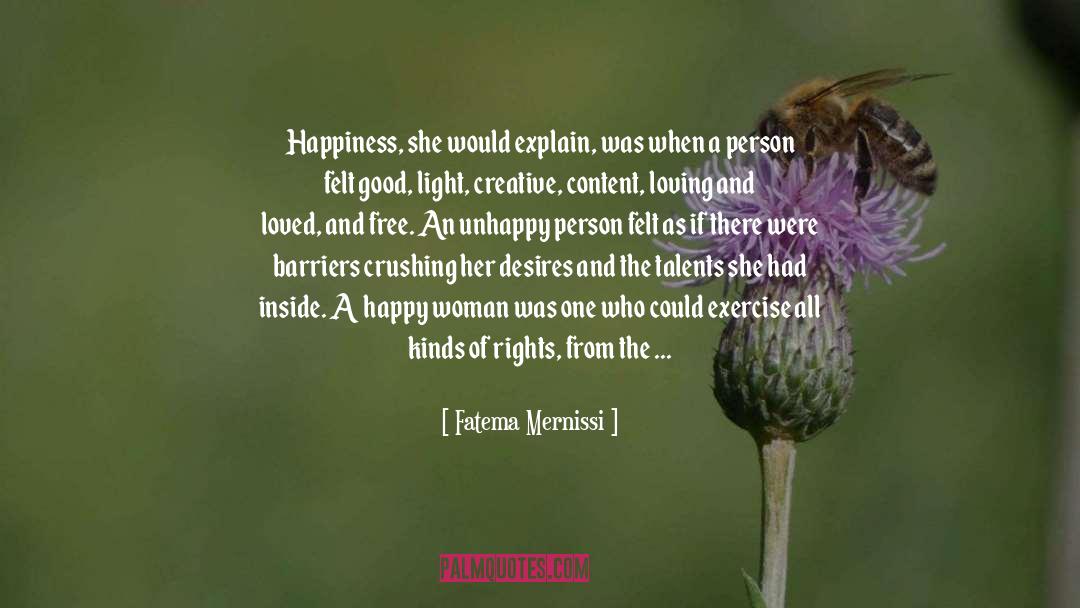 Fatema Mernissi Quotes: Happiness, she would explain, was
