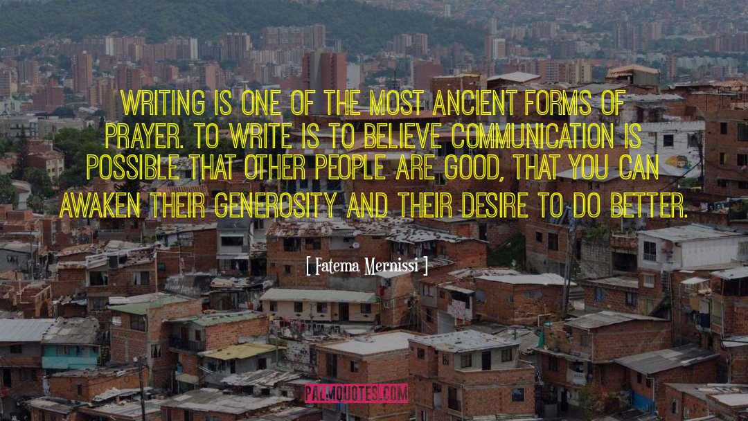 Fatema Mernissi Quotes: Writing is one of the