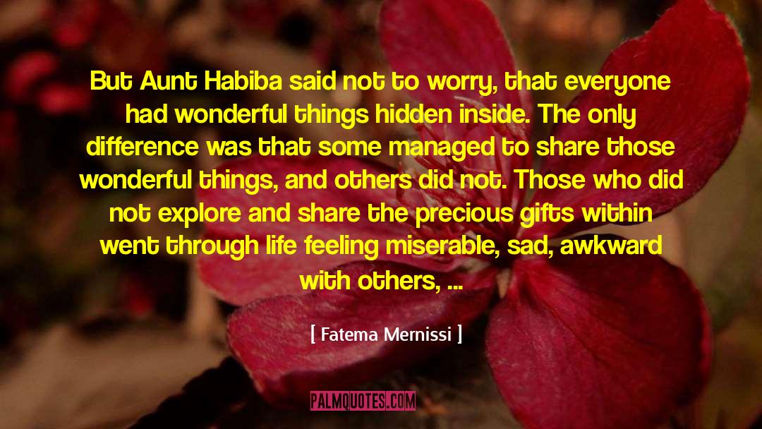 Fatema Mernissi Quotes: But Aunt Habiba said not