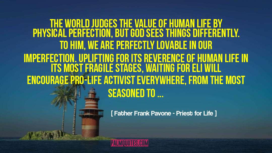Father Frank Pavone - Priest For Life Quotes: The world judges the value