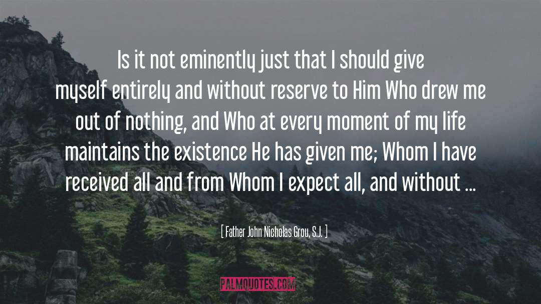 Father John Nicholas Grou, S.J. Quotes: Is it not eminently just