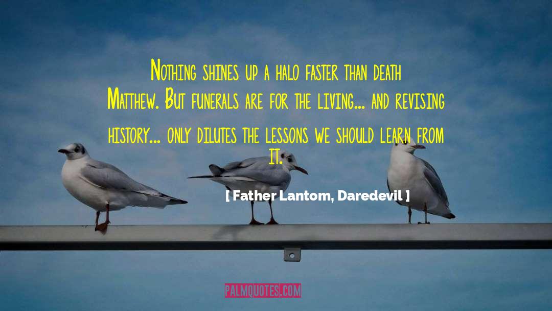 Father Lantom, Daredevil Quotes: Nothing shines up a halo