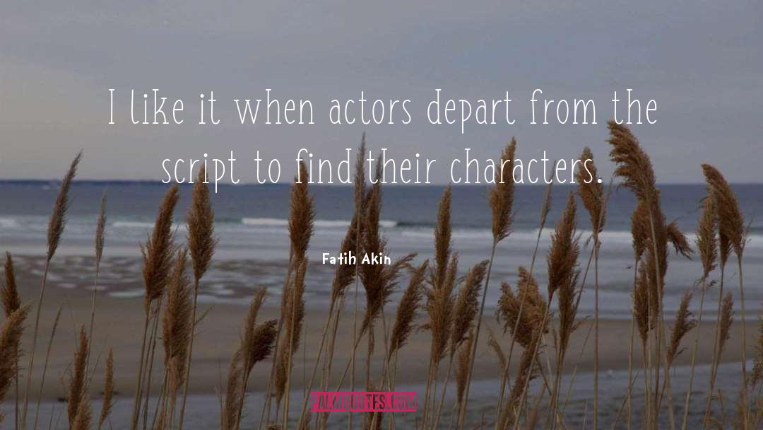 Fatih Akin Quotes: I like it when actors