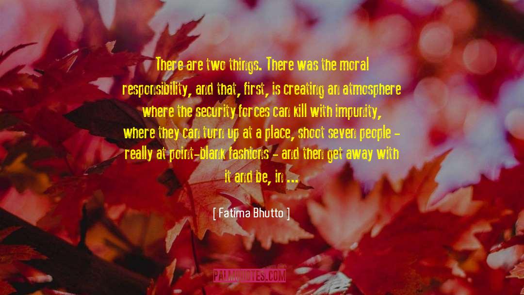 Fatima Bhutto Quotes: There are two things. There