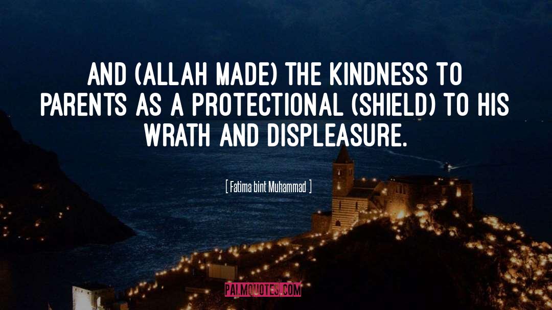 Fatima Bint Muhammad Quotes: And (Allah made) the kindness