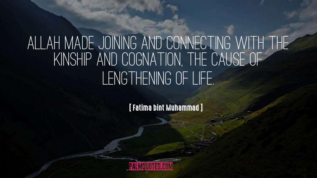 Fatima Bint Muhammad Quotes: Allah made joining and connecting
