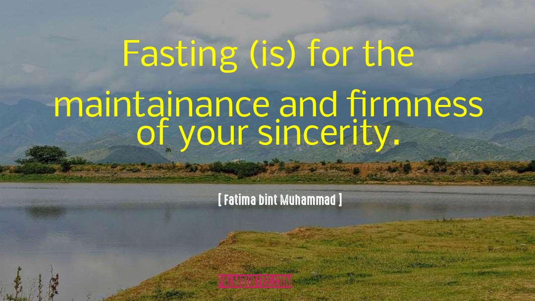 Fatima Bint Muhammad Quotes: Fasting (is) for the maintainance