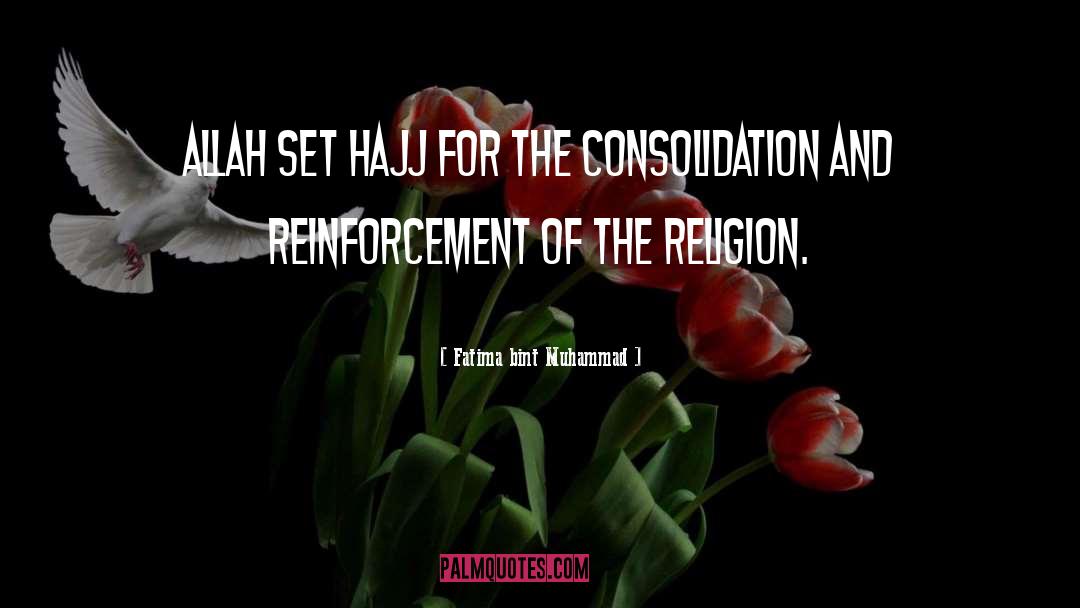 Fatima Bint Muhammad Quotes: Allah set Hajj for the