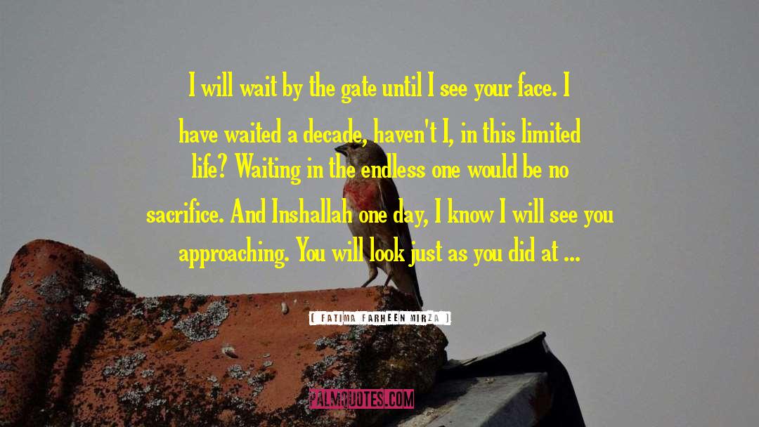 Fatima Farheen Mirza Quotes: I will wait by the