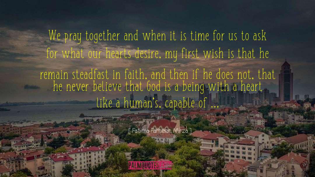 Fatima Farheen Mirza Quotes: We pray together and when