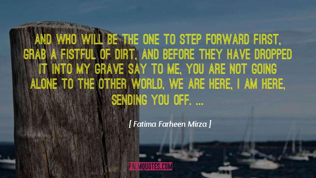 Fatima Farheen Mirza Quotes: And who will be the