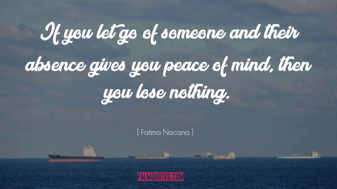 Fatima Nacana Quotes: If you let go of