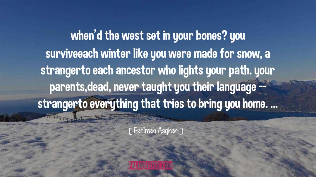 Fatimah Asghar Quotes: when'd the west set in