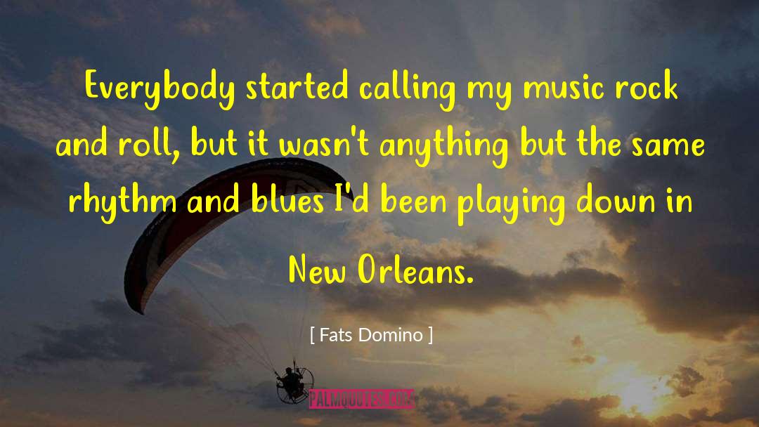 Fats Domino Quotes: Everybody started calling my music