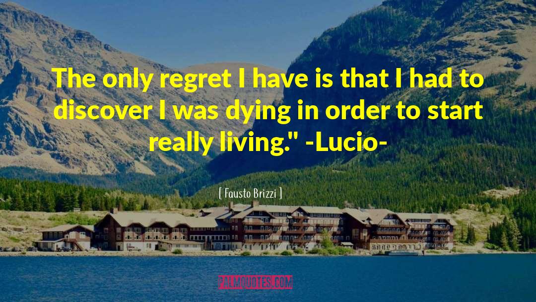 Fausto Brizzi Quotes: The only regret I have