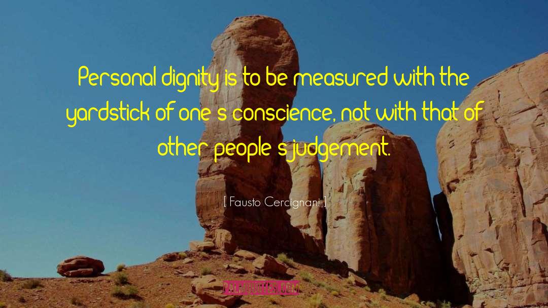 Fausto Cercignani Quotes: Personal dignity is to be