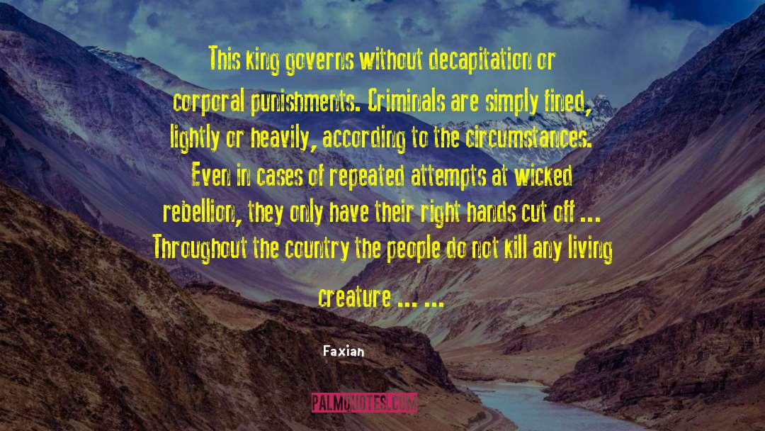 Faxian Quotes: This king governs without decapitation